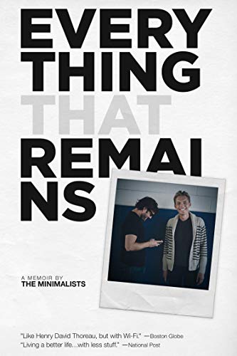 Everything That Remains: A Memoir by The Minimalists