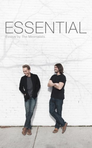 Essential: Essays by The Minimalists