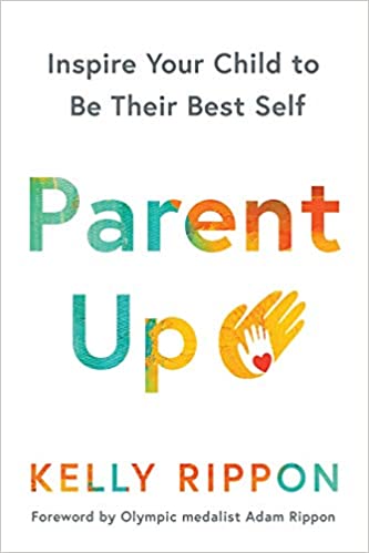 Parent Up: Inspire Your Child to Be Their Best Self