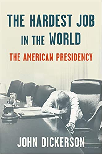 The Hardest Job in the World: The American Presidency