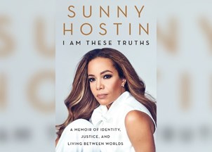 <p><strong>Sunny Hostin's powerful new memoir 'I Am These Truths' is a unique and intimate look at identity, intolerance, and injustice</strong></p>