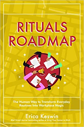 Rituals Roadmap: The Human Way to Transform Everyday Routines into Workplace Magic