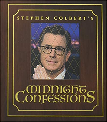 Stephen Colbert's Midnight Confessions