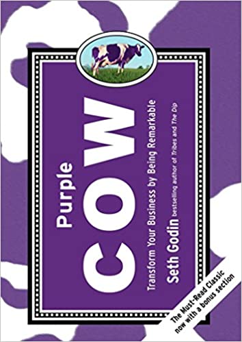 Purple Cow, New Edition: Transform Your Business by Being Remarkable