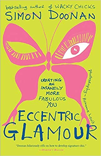 Eccentric Glamour: Creating an Insanely More Fabulous You 