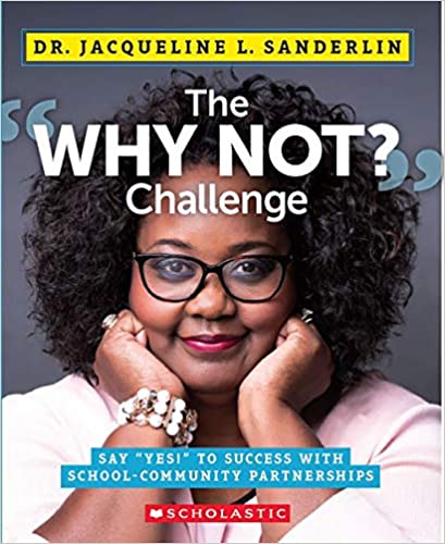 The "Why Not?" Challenge: Say "Yes!" to Success With Community-School Partnerships