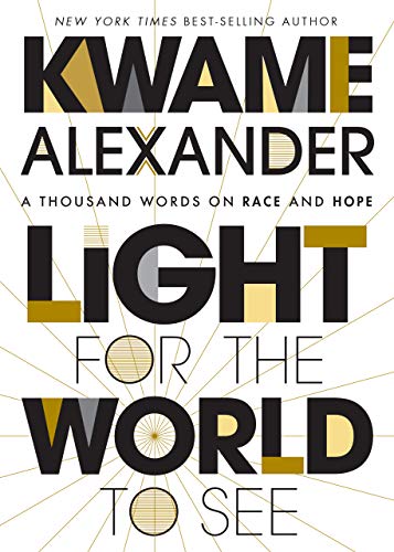 Light for the World to See: A Thousand Words on Race and Hope 