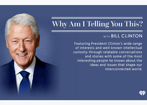 <div>President Bill Clinton Shares Master Storytelling in New Podcast</div>
