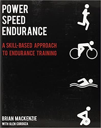 Power Speed ENDURANCE: A Skill-Based Approach to Endurance Training 