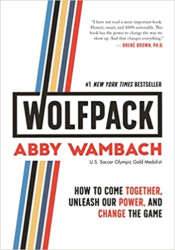 WOLFPACK: How to Come Together, Unleash Our Power, and Change the Game 