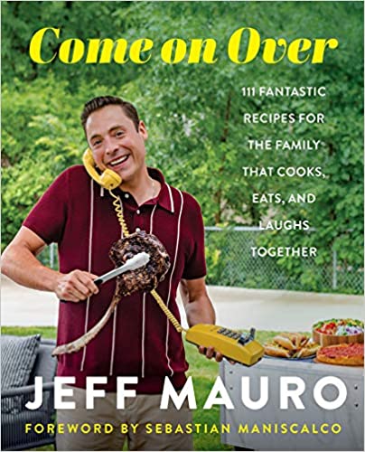 Come On Over: 111 Fantastic Recipes for the Family That Cooks, Eats, and Laughs Together