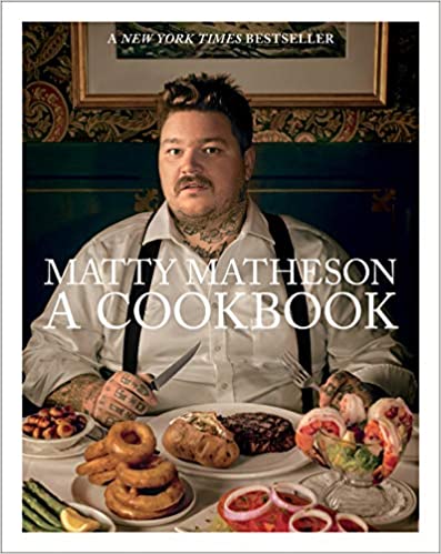 Matty Matheson: A Cookbook 
