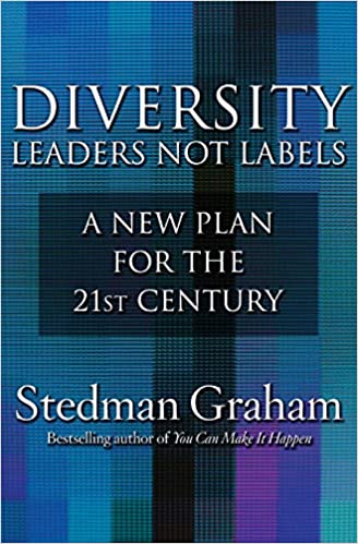 Diversity: Leaders Not Labels: A New Plan for a the 21st Century