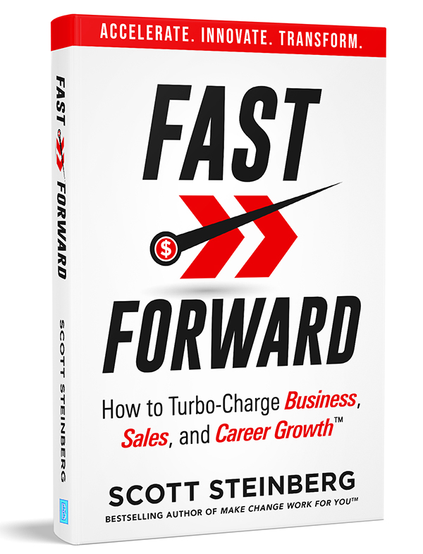 FAST>>FORWARD: How to Turbo-Charge Business, Sales, and Career Growth™
