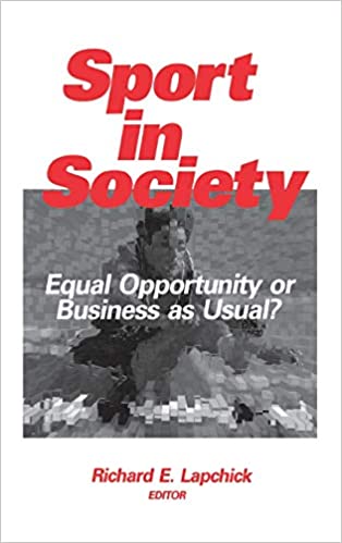 Sport in Society: Equal Opportunity or Business as Usual?