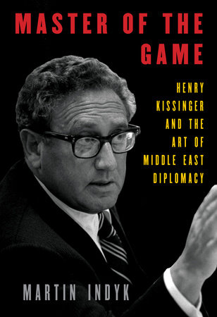 Due out in October!  Master of the Game: Henry Kissinger and the Art of Middle East Diplomacy