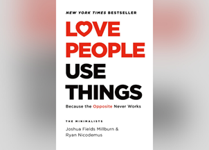 <p>The Minimalists provide a template for how to live a fuller, more meaningful life by having less</p>