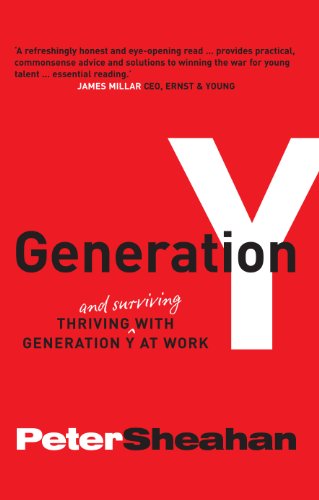 Generation Y: Thriving and Surviving With Generation Y at Work 