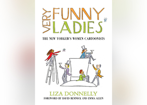 <p><strong>In her latest book-turned-documentary, cartoonist Liza Donnelly celebrates female creatives around the world</strong></p>