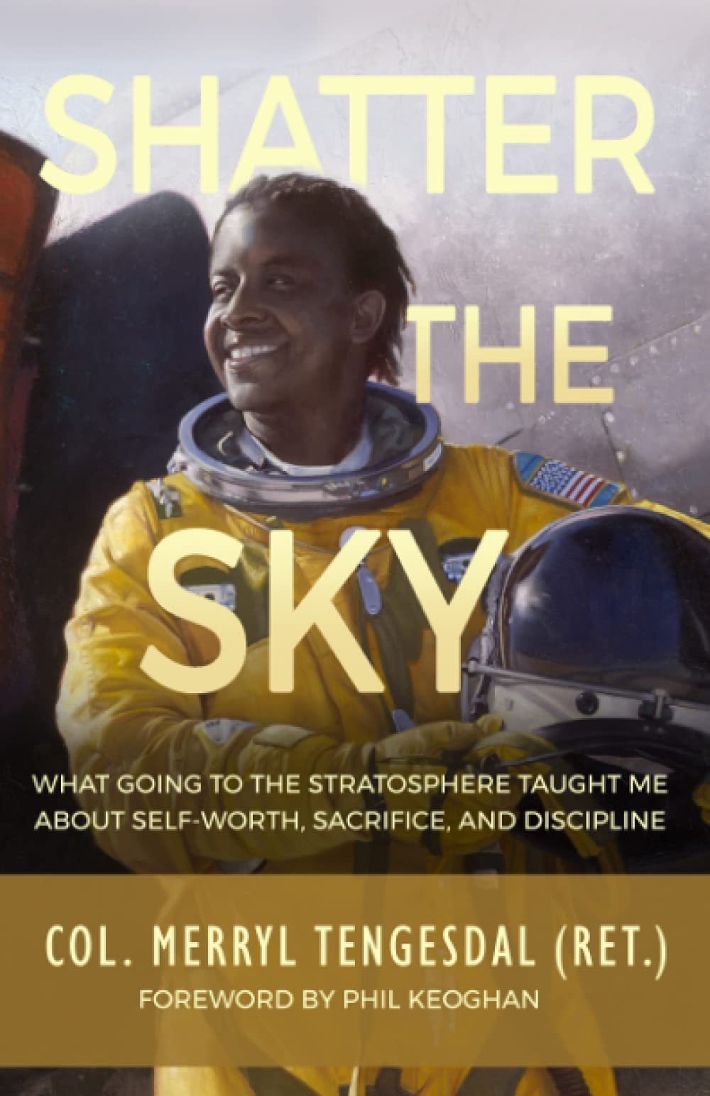 Shatter the Sky: What going to the stratosphere taught me about self-worth, sacrifice, and discipline