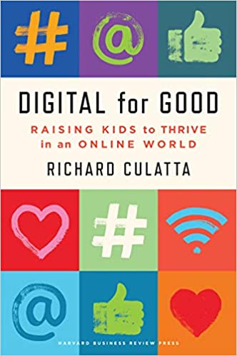 Digital for Good: Raising Kids to Thrive in an Online World 