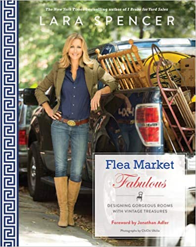 Flea Market Fabulous: Designing Gorgeous Rooms with Vintage Treasures