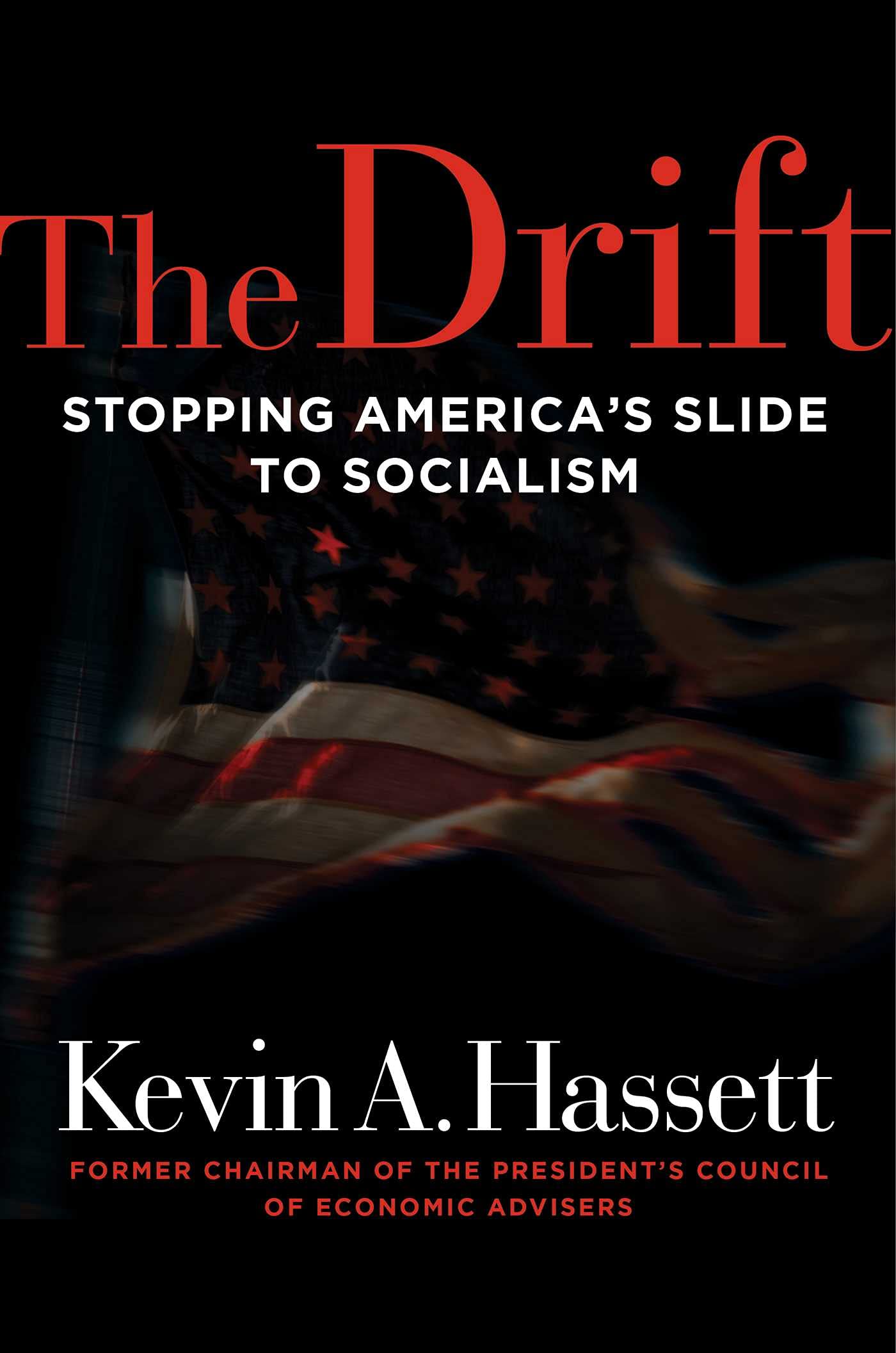 The Drift: Stopping America's Slide to Socialism