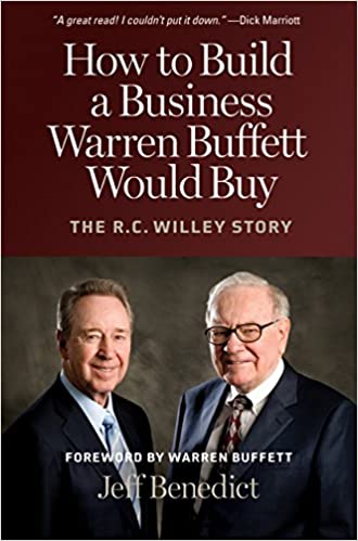 How to Build a Business Warren Buffett Would Buy: The R. C. Willey Story