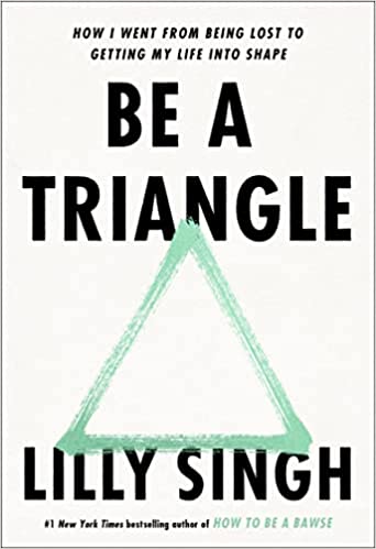 Due out in April!  Be a Triangle: How I Went from Being Lost to Getting My Life into Shape 