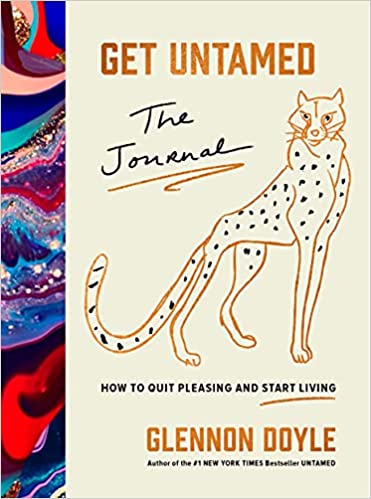 Get Untamed: The Journal (How to Quit Pleasing and Start Living) Hardcover – November 16, 2021