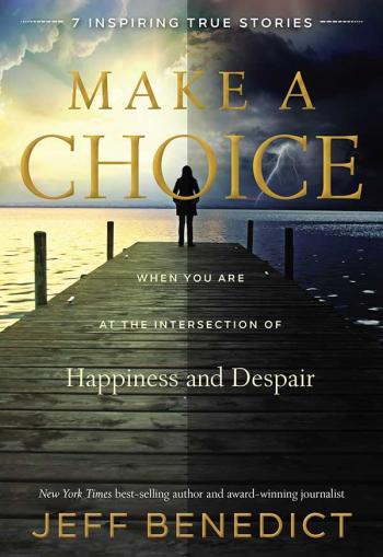 Make A Choice: When You Are at the Intersection of Happiness and Despair