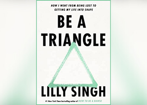 <p><strong>Lilly Singh’s new book ‘Be a Triangle’ is about coming home to your truest and happiest self</strong></p>