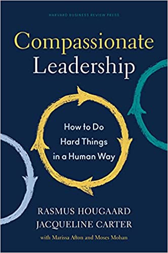 Compassionate Leadership: How to Do Hard Things in a Human Way Hardcover 