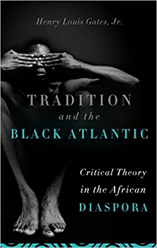 Tradition and the Black Atlantic: Critical Theory in the African Diaspora 
