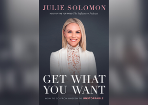 <p><strong>In her new book, Julie Solomon shows you how to <em>Get What You Want</em></strong></p>