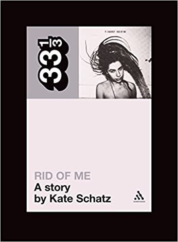 PJ Harvey's Rid of Me: A Story (33 1/3) 