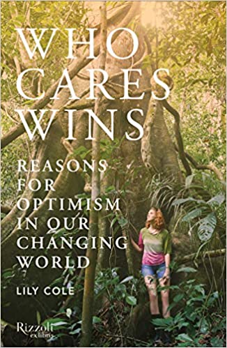 Who Cares Wins: Reasons for Optimism in our Changing World 