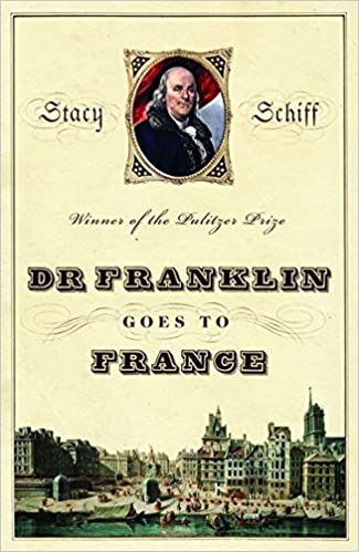 Dr. Franklin Goes to France, How America Was Born in Monarchist Europe 