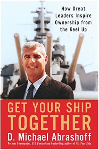 Get Your Ship Together: How Great Leaders Inspire Ownership from the Keel 