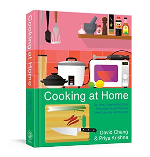 Cooking at Home: Or, How I Learned to Stop Worrying About Recipes (And Love My Microwave): A Cookbook 