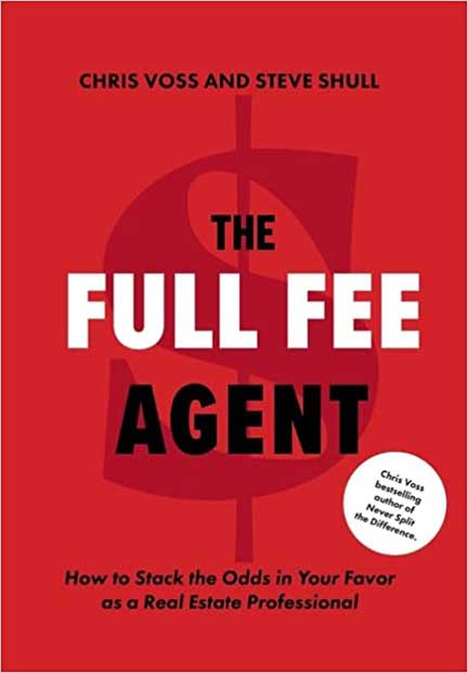 The Full Fee Agent: How to Stack the Odds in Your Favor as a Real Estate Professional 