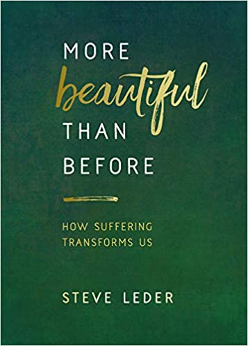 More Beautiful Than Before: How Suffering Transforms Us 