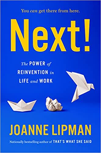 Next!: The Power of Reinvention in Life and Work 