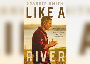 <p><strong>Singer-songwriter Granger Smith shares triumphant story of new life birthed out of tragedy in his new book, ‘Like a River’</strong></p>