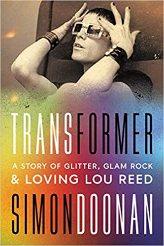 Transformer: A Story of Glitter, Glam Rock, and Loving Lou Reed 