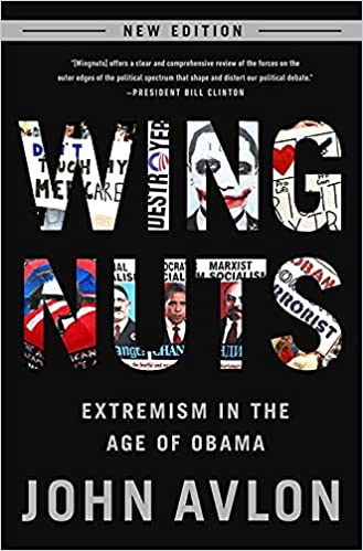 Wingnuts: Extremism in the Age of Obama