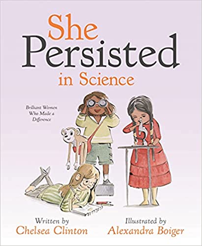 She Persisted in Science: Brilliant Women Who Made a Difference Hardcover – Picture Book, March 1, 2022