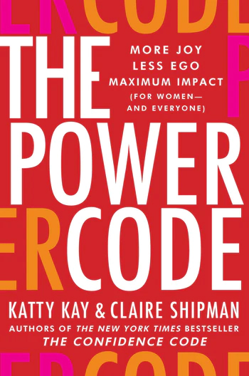 Due out June 13th!  The Power Code: More Joy. Less Ego. Maximum Impact for Women (and Everyone). 