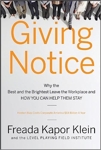 Giving Notice: Why the Best and Brightest are Leaving the Workplace and How You Can Help them Stay 