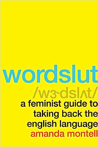 Wordslut: A Feminist Guide to Taking Back the English Language 